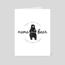 Dont Mess With Mama Bear Classic(3) - Art Card by layton christop