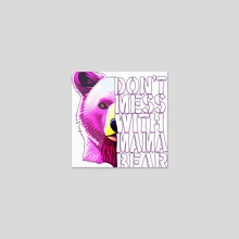 Dont Mess With Mama Bear Classic(1) - Sticker by layton christop