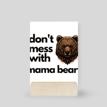 dont mess with mama bear Classic (4) - Mini Print by layton christop
