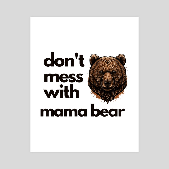dont mess with mama bear Classic (4) by layton christop