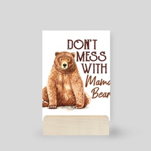 Dont Mess with Mama Bear Classic (2) - Mini Print by layton christop